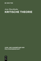 Kritische Theorie: Politikbegriffe Und Grundprinzipien Der Frankfurter Schule 3486253786 Book Cover