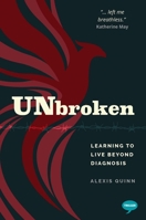 Unbroken: Learning to Live Beyond Diagnosis 1912478943 Book Cover