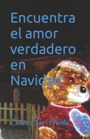 Encuentra el amor verdadero en Navidad B0BYR5DW6Z Book Cover