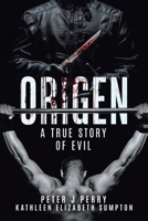 Origen: A True Story Of Evil 0228826306 Book Cover
