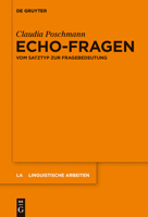 Echo-Fragen: Vom Satztyp Zur Fragebedeutung 3110426269 Book Cover