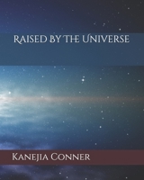 Raised By The Universe B083YM5GF4 Book Cover