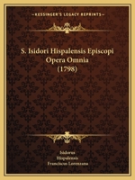 S. Isidori Hispalensis Episcopi Opera Omnia (1798) 1167028368 Book Cover