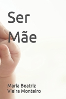 Ser Mãe (Portuguese Edition) B0FS7RTJKT Book Cover