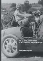 Hellé Nice, l'intrépide et sulfureuse pilote Bugatti 2414809701 Book Cover