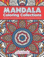 Mandala Coloring Collections: Mandala Coloring Books for Adults Relaxation Edition 1683211049 Book Cover