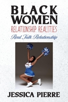 Black Women Relationship Realities: Real Talk Relationship 1098365801 Book Cover