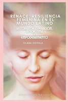 Renace: Resiliencia Femenina en el Mundo Latino: Historias de superación, autoestima y empoderamiento (Spanish Edition) B0F3DLFRDW Book Cover