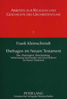 Ehefragen Im Neuen Testament: Ehe, Ehelosigkeit, Ehescheidung, Verheiratung Verwitweter Und Geschiedener Im Neuen Testament 3631330014 Book Cover