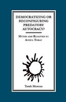 Democratizing or Reconfiguring Predatory Autocracy? Myths and Realities in Africa Today 9956558575 Book Cover