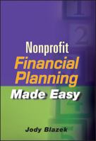 Nonprofit Financial Planning Made Easy (Wiley Nonprofit Law, Finance and Management Series) 0471715271 Book Cover