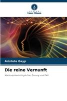 Die reine Vernunft: Kants epistemologischer Sprung und Fall 620612293X Book Cover