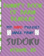 Bunnys Book of Brain Benders Volume 25 100 Hard Sudoku Puzzles Large Print: (cpll.0332) 1099239583 Book Cover