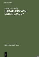 Hadamars Von Laber Jagd: Untersuchungen Zu Uberlieferung, Textstruktur Und Allegorischen Sinnbildungsverfahren 3484150793 Book Cover