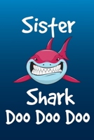 sister Shark Doo Doo Doo: : sister Shark Doo Doo sister Day Journal/Notebook Blank Lined Ruled 6x9 115 Pages 1703618300 Book Cover