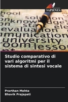 Studio comparativo di vari algoritmi per il sistema di sintesi vocale (Italian Edition) 6208818265 Book Cover