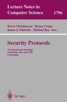 Security Protocols: 7th International Workshop Cambridge, UK, April 19-21, 1999 Proceedings 3540673814 Book Cover