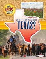 What's Great about Texas? 1467745340 Book Cover