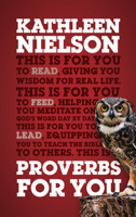 Proverbs for You: Giving You Wisdom for Real Life 1784984272 Book Cover