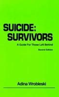 Suicide Survivors: A Guide for Those Left Behind 0935585060 Book Cover