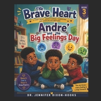 The Brave Heart Series: Andre' And The Big Feelings Day B0H1WRWNYR Book Cover