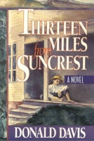 Thirteen Miles from Suncrest: A Novel 0874834554 Book Cover