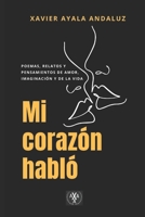 "Mi corazón habló": Poemas, relatos y pensamientos de amor, imaginación y de la vida B0875XD27G Book Cover