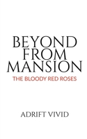 Beyond from Mansion: The Bloody Red Roses B09ND5X93P Book Cover