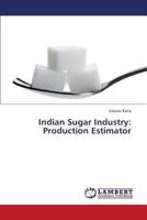 Indian Sugar Industry: Production Estimator 3659375373 Book Cover