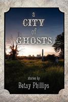 A City of Ghosts: Stories 145369983X Book Cover