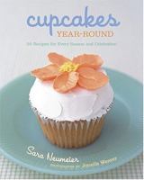 Cupcakes Year-Round: 50 Recipes for Every Season and Celebration 1584794038 Book Cover