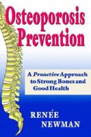Osteoporosis Prevention: A Proactive Approach to Strong Bones And Good Health 0929975375 Book Cover