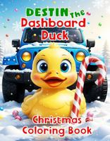 Destin The Dashboard Duck Christmas Coloring Book B0FNKLCW6L Book Cover