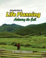 Introduction to Life Planning: Achieving the Call 1500825956 Book Cover