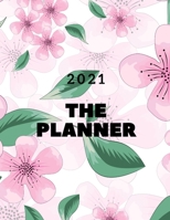 The Planner: Weekly & Monthly PLANNER 2021, Check To Do List, Write In Your Exercises And Priorities, Schedule Organizer 0296083666 Book Cover