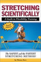Stretching Scientifically: A Guide to Flexibility Training (4th Revision ed) 0940149303 Book Cover