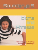 Idioms and Phrases: 400 words with meaning and sentence example B0BTRHDY3L Book Cover