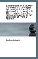 Memorandum Of A Journey From Hartford To Niagara Falls And Return In 1828: Also Hartford To Mendon In 1821 (1909) 137442157X Book Cover