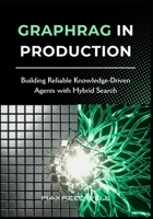 GraphRAG in Production: Building Reliable Knowledge-Driven Agents with Hybrid Search B0G651KLHP Book Cover
