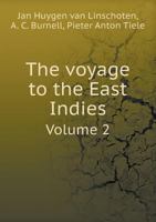 The Voyage to the East Indies Volume 2 5518995822 Book Cover