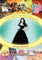 The True Adventures of Snow White 1456840738 Book Cover