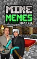 MINE MEMES: BOOK 04 B0FD3YRB3R Book Cover