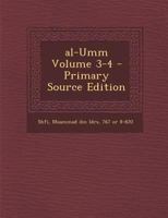 al-Umm Volume 3-4 - Primary Source Edition 1017679746 Book Cover