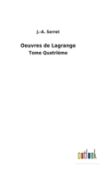 Oeuvres de Lagrange: Tome Quatrième 3752478004 Book Cover