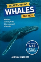 Secret Lives of Whales for Kids: Fun Facts, Stunning Photos inside the Amazing Life of a Whale for Kids Aged 6-12 (Secret Lives of Ocean Animals for Kid) B0H8JZMWS8 Book Cover