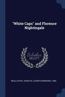 White Caps and Florence Nightingale 1013480937 Book Cover