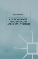 Psychoanalysis, Psychiatry and Modernist Literature 1349507377 Book Cover