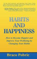 Habits and Happiness: How to Become Happier and Improve Your Wellbeing by Changing Your Habits 1493662457 Book Cover