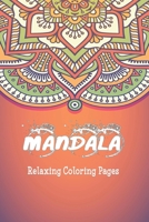 Mandala Relaxing Coloring Pages: Mandala drawing Book / Mandala Coloring Book Gift, 120 Pages, 6x9, Soft Cover, Matte Finish 1657141357 Book Cover