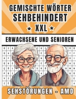 Gemischte Wörter Sehbehindert: XXL-Buch in Großdruck für Sehbehinderte, riesige Lösungen speziell für die Probleme AMD, für Senioren mit Sehproblemen B0CTT2VGVY Book Cover